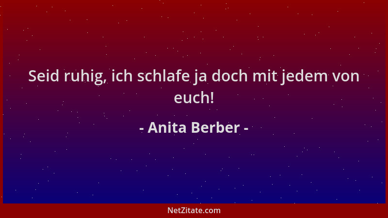 Anita Berber - Seid ruhig, ich schlafe ja doch mit jedem von euch!...