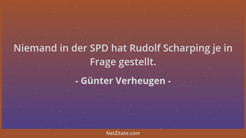 Günter Verheugen - Niemand in der SPD hat Rudolf Scharping je in Frage gestellt....