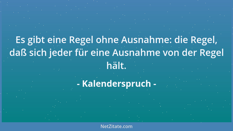 Kalenderspruch - Lügen haben schöne Beine....