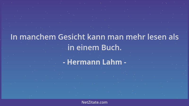 Hermann Lahm - In manchem Gesicht kann man mehr lesen als in einem Buch....