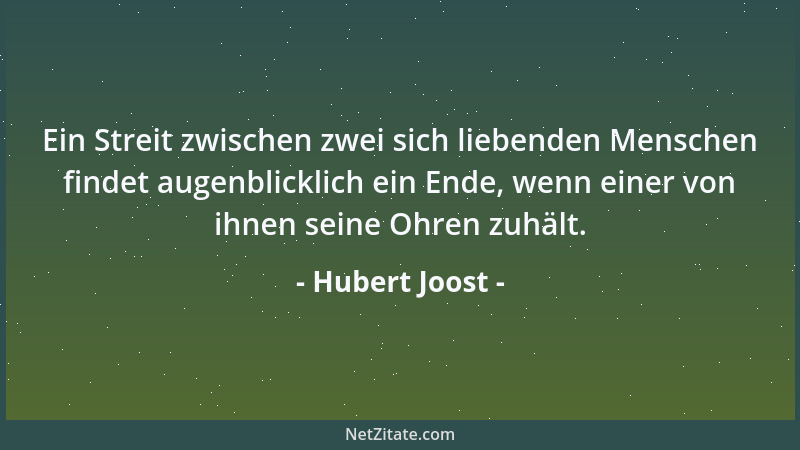 Hubert Joost - Ein Streit zwischen zwei sich liebenden Menschen findet augenblicklich ein Ende, wenn einer von ihnen seine...