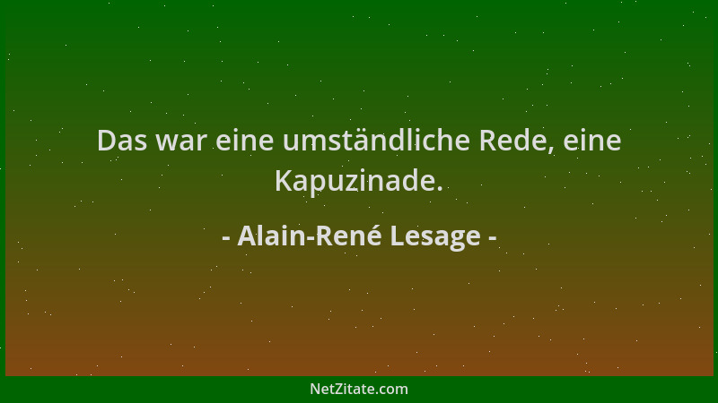 Alain-René Lesage - Das war eine umständliche Rede, eine Kapuzinade....