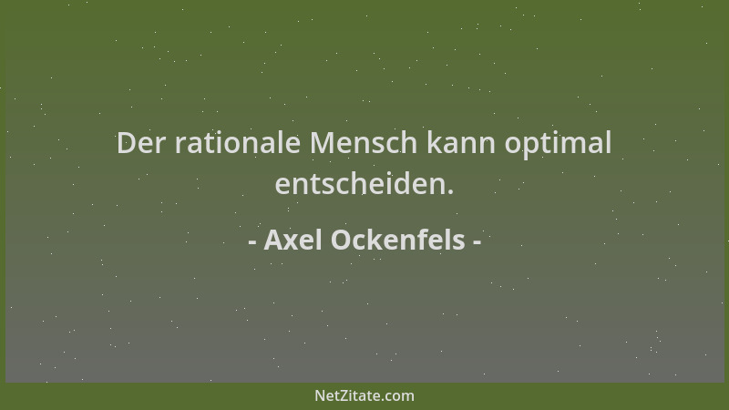Axel Ockenfels - Der rationale Mensch kann optimal entscheiden....