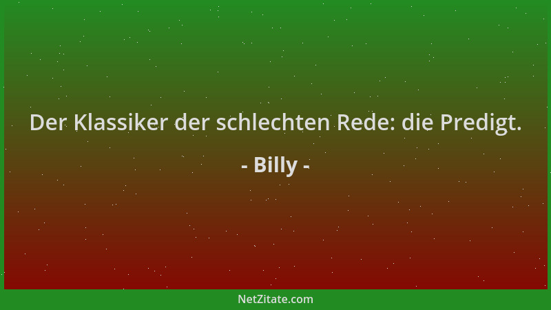 Billy - Der Klassiker der schlechten Rede: die Predigt....