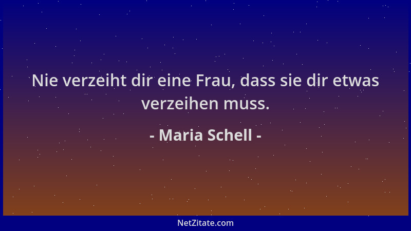 Maria Schell - Nie verzeiht dir eine Frau, dass sie dir etwas verzeihen muss....