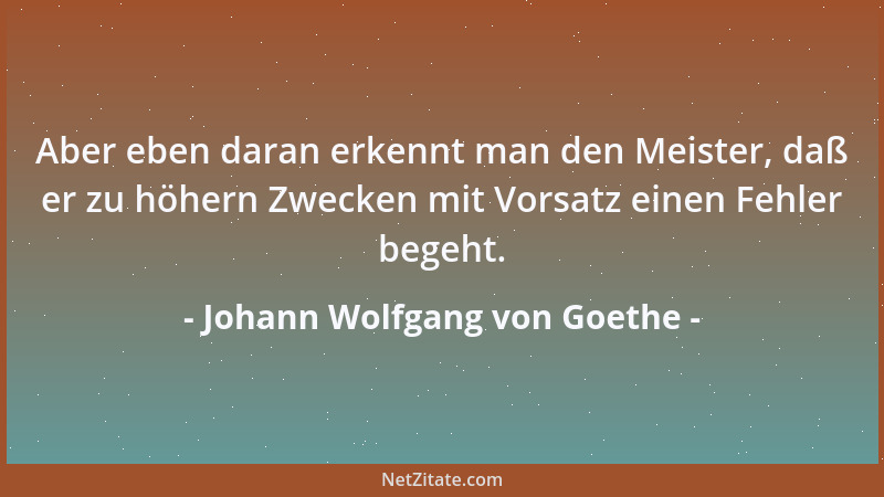 Johann Wolfgang von Goethe - Engländer mit ihrer buchstäblichen Auslegung der Gesetze, besonders um sie zu eludieren*, komm...