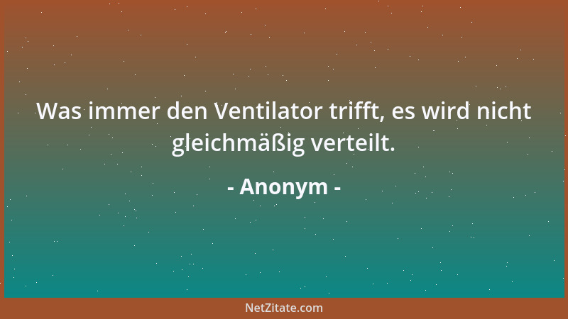 Anonym - Schulden machen ist so einfach wie Beischlaf. Aber sie zurückzuzahlen ist so schwer wie das Austragen eines Kindes...