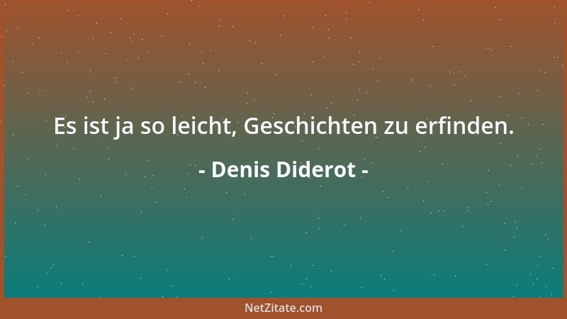 Denis Diderot - Es ist ja so leicht, Geschichten zu erfinden....