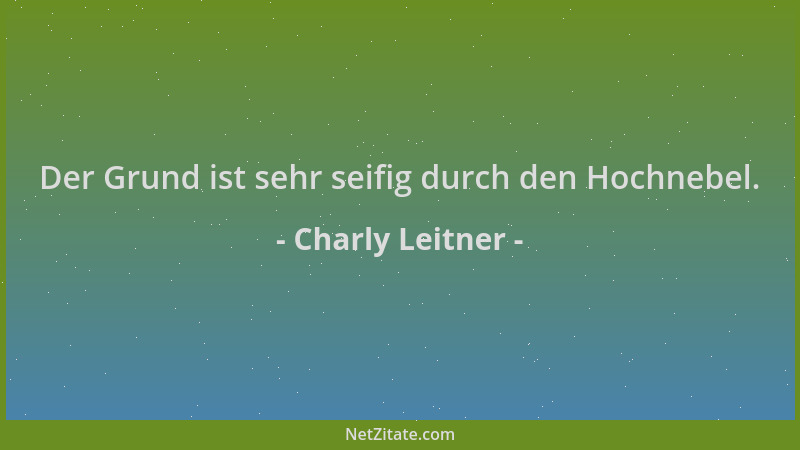 Charly Leitner - Der Grund ist sehr seifig durch den Hochnebel....