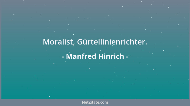 Manfred Hinrich - Ich kenne einen Truthahn, wenn der sich aufplustert, schlafen die Puten ein....