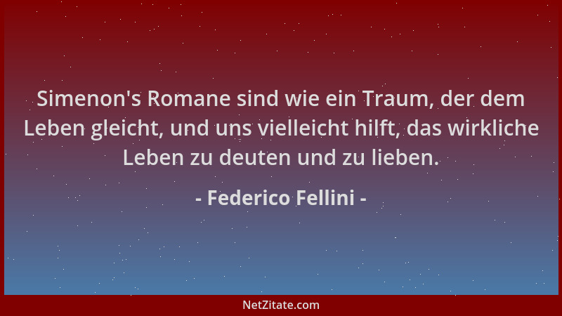 Federico Fellini - Simenon 's Romane sind wie ein Traum, der dem Leben gleicht, und uns vielleicht hilft, das wirkliche Lebe...