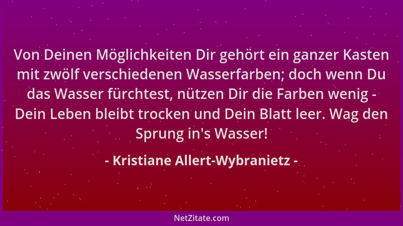 Kristiane Allert-Wybranietz - Von Deinen Möglichkeiten Dir gehört ein ganzer Kasten mit zwölf verschiedenen Wasserfarben; d...
