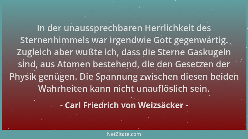 Carl Friedrich von Weizsäcker - In der unaussprechbaren Herrlichkeit des Sternenhimmels war irgendwie Gott gegenwärtig. Zug...