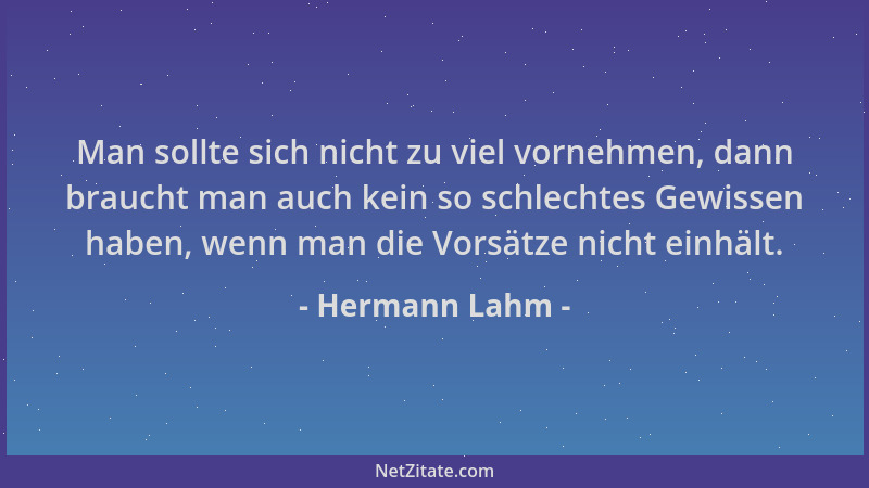 Hermann Lahm - Man sollte sich nicht zu viel vornehmen, dann braucht man auch kein so schlechtes Gewissen haben, wenn man d...