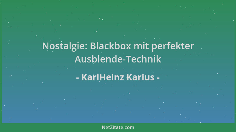 KarlHeinz Karius - Nostalgie: Blackbox mit perfekter Ausblende-Technik...