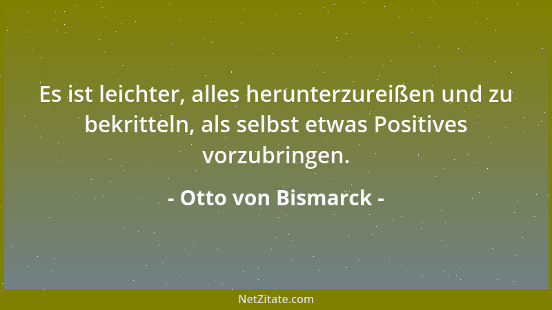 Otto von Bismarck - Die Zentralisation ist mehr oder weniger ein Gewaltakt....