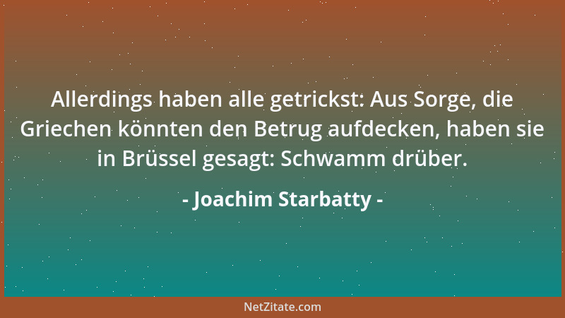 Joachim Starbatty - Allerdings haben alle getrickst: Aus Sorge, die Griechen könnten den Betrug aufdecken, haben sie in Brü...