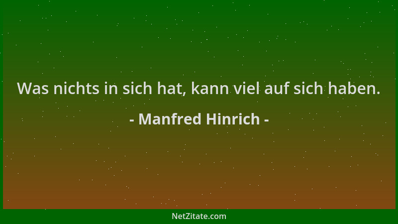 Manfred Hinrich - Was nichts in sich hat, kann viel auf sich haben....