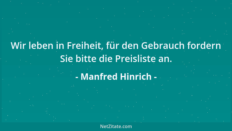 Manfred Hinrich - Wir leben in Freiheit, für den Gebrauch fordern Sie bitte die Preisliste an....