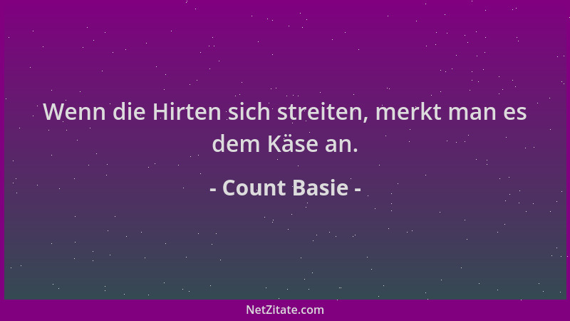 Count Basie - Wenn die Hirten sich streiten, merkt man es dem Käse an....
