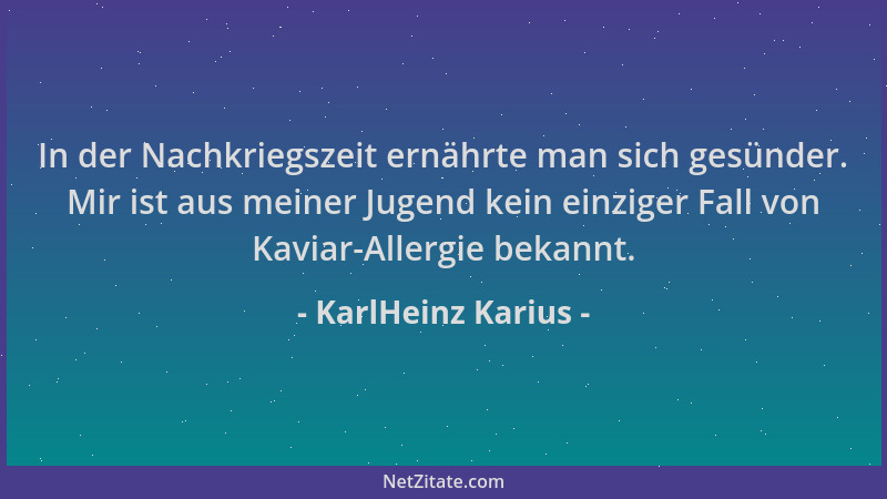 KarlHeinz Karius - In der Nachkriegszeit ernährte man sich gesünder. Mir ist aus meiner Jugend kein einziger Fall von Kavia...