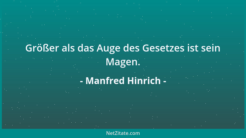 Manfred Hinrich - Größer als das Auge des Gesetzes ist sein Magen....