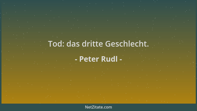 Peter Rudl - Tod: das dritte Geschlecht....