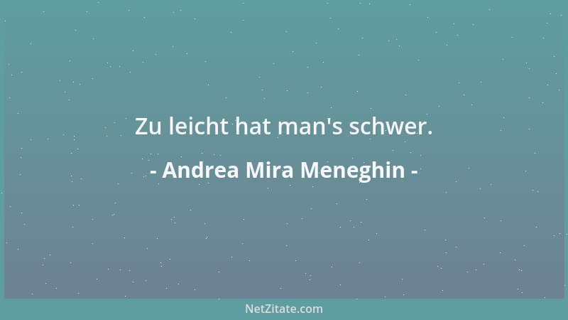 Andrea Mira Meneghin - Zu leicht hat man 's schwer....