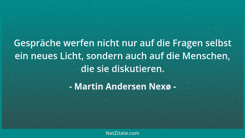 Martin Andersen Nexø - Es werden so viele schöne Worte über Freiheit geredet, aber nichts in der Welt macht so unfrei wie A...