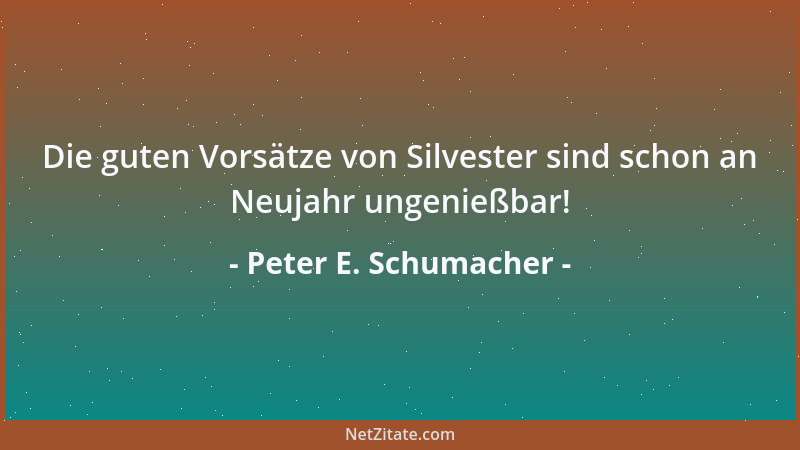 Peter E. Schumacher - Alle Plagiatoren möchten zu Lebzeiten etwas sein, was sie im Tod nicht mehr werden können: Originale....