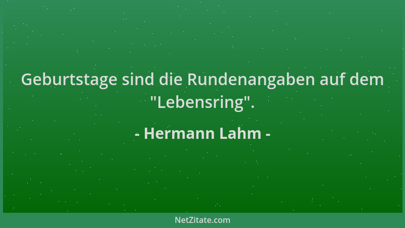 Hermann Lahm - Geburtstage sind die Rundenangaben auf dem  "Lebensring "....