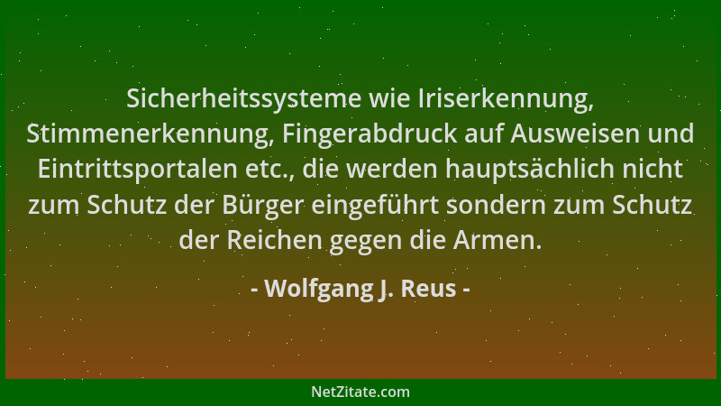 Wolfgang J. Reus - Sicherheitssysteme wie Iriserkennung, Stimmenerkennung, Fingerabdruck auf Ausweisen und Eintrittsportale...
