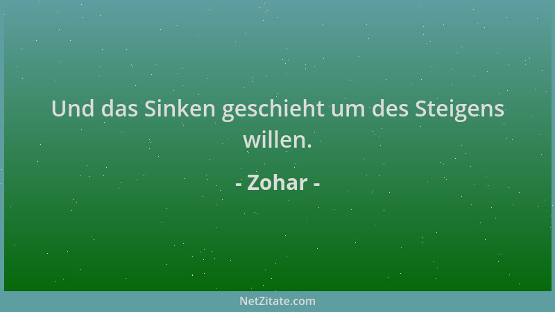 Zohar - Und das Sinken geschieht um des Steigens willen....