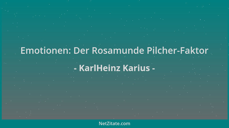 KarlHeinz Karius - Emotionen: Der Rosamunde Pilcher-Faktor...