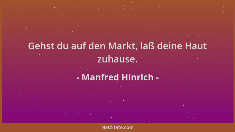 Manfred Hinrich - Gehst du auf den Markt, laß deine Haut zuhause....