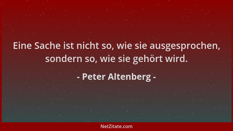 Peter Altenberg - Eine Sache ist nicht so, wie sie ausgesprochen, sondern so, wie sie gehört wird....