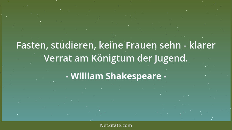 William Shakespeare - Weder gibt es das Gute noch das Schlechte - unsere Gedanken erst machen es dazu....