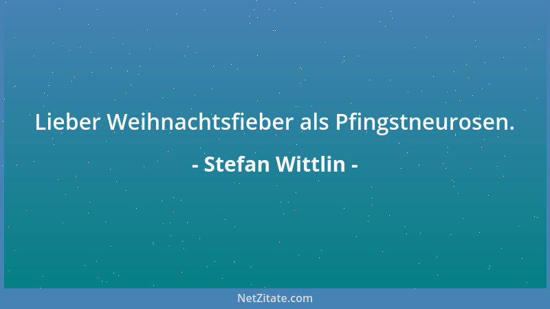 Stefan Wittlin - Das Leben ist zu wertvoll, um es gedankenlos an sich vorüberziehen zu lassen....