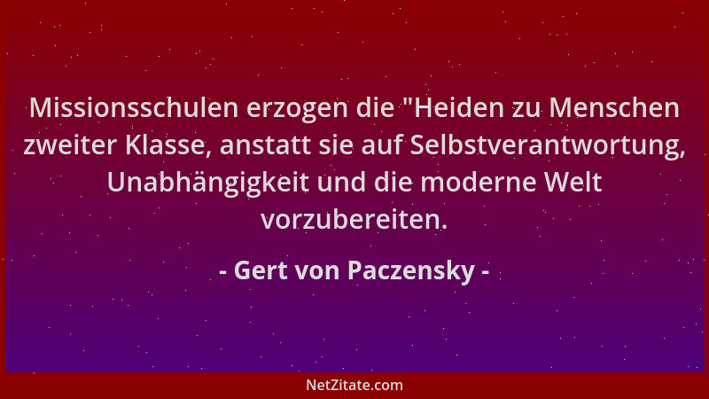 Gert von Paczensky - Missionsschulen erzogen die "Heiden zu Menschen zweiter Klasse, anstatt sie auf Selbstverantwortung, U...