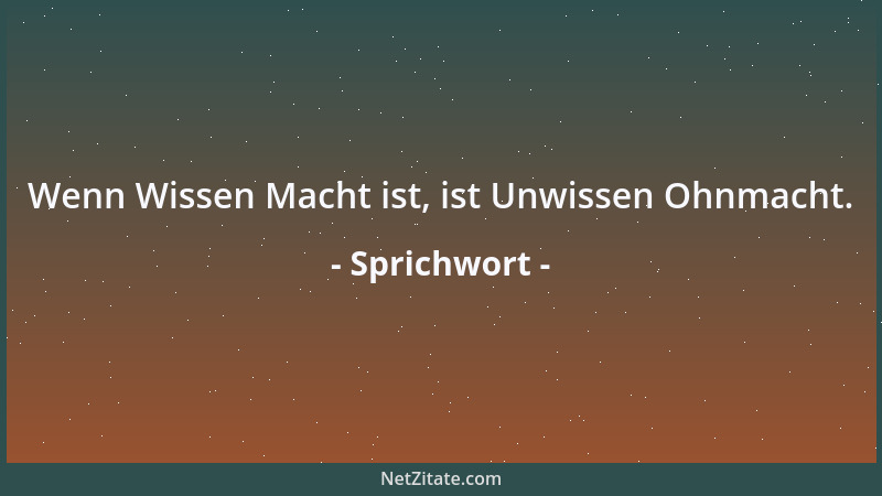 Sprichwort - An des anderen Vorteil denken wird zum eigenen werden....
