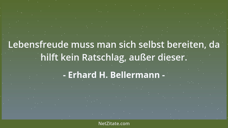 Erhard H. Bellermann - Guthaben verhindern oft gut sein....