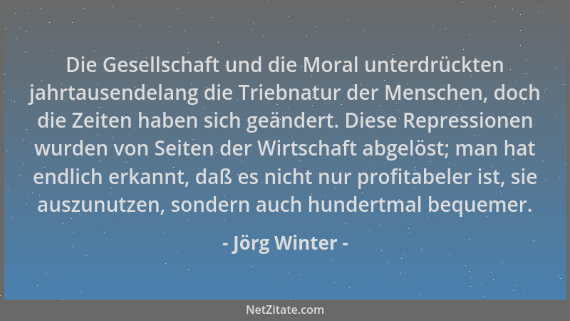 Jörg Winter - Die Gesellschaft und die Moral unterdrückten jahrtausendelang die Triebnatur der Menschen, doch die Zeiten ha...