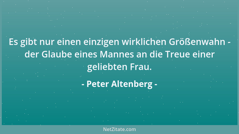 Peter Altenberg - Der Geist ist die endentwickelte Natur....