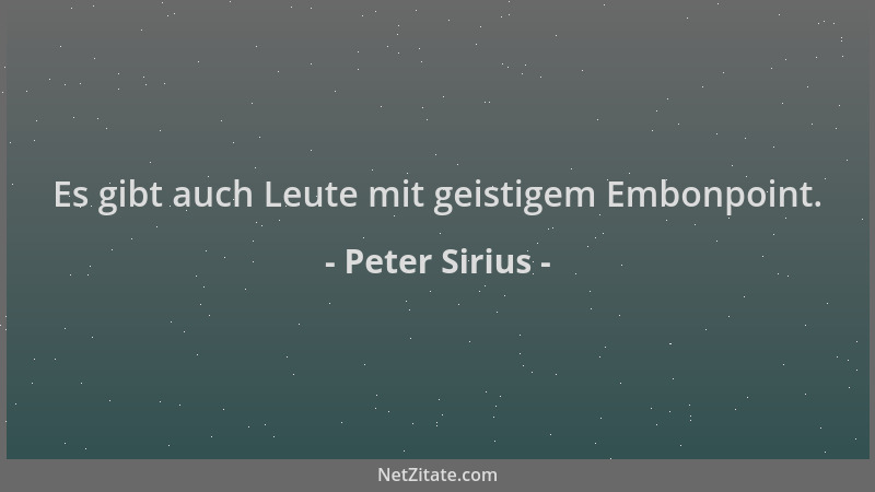 Peter Sirius - Es gibt auch Leute mit geistigem Embonpoint....