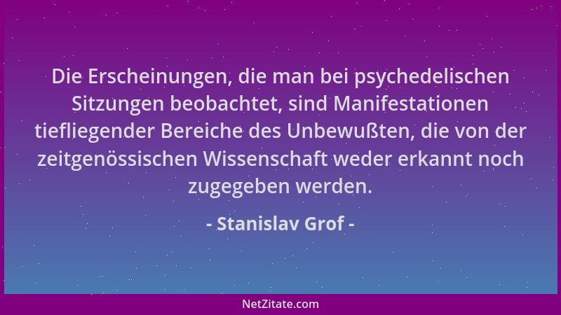 Stanislav Grof - Die Erscheinungen, die man bei psychedelischen Sitzungen beobachtet, sind Manifestationen tiefliegender Be...