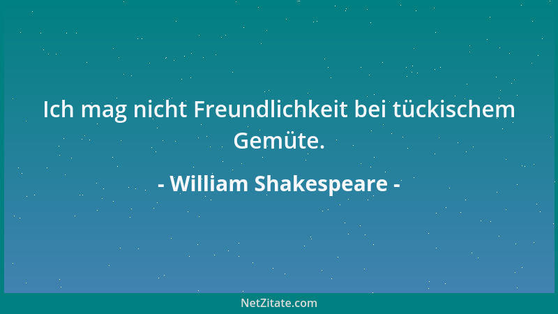 William Shakespeare - Wenn sie nur schenkt, wird jede Hand verehrt....
