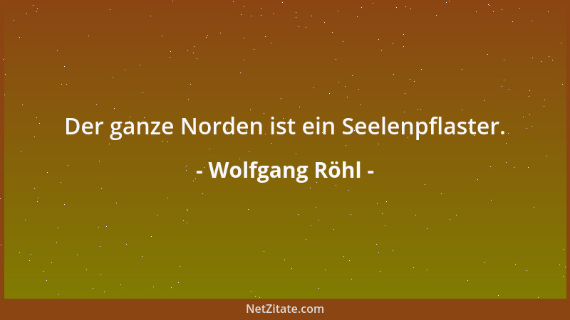 Wolfgang Röhl - Der ganze Norden ist ein Seelenpflaster....