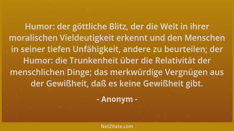 Anonym - Humor: der göttliche Blitz, der die Welt in ihrer moralischen Vieldeutigkeit erkennt und den Menschen in seiner ti...