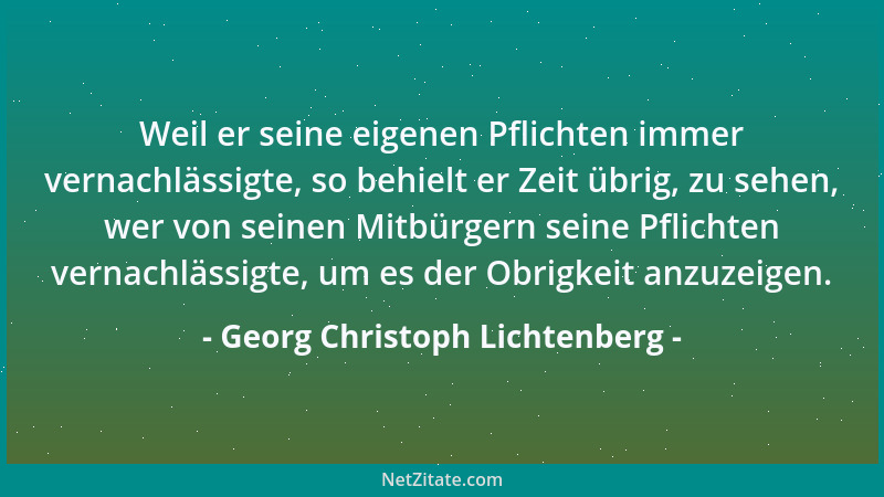 Georg Christoph Lichtenberg - Aus der Weisheit Gottes manche Sachen schließen zu wollen, ist nicht viel besser, als es aus...
