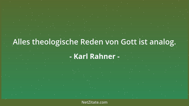 Karl Rahner - Alles theologische Reden von Gott ist analog....